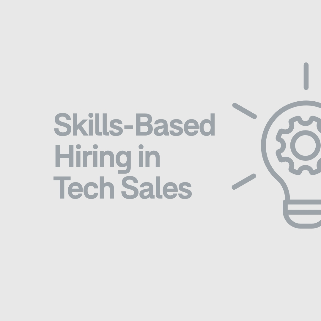 ​How Skills-Based Hiring Can Reduce Mis-Hires in Tech Sales