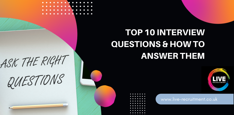 Top 10 Interview Questions & How To Answer Them