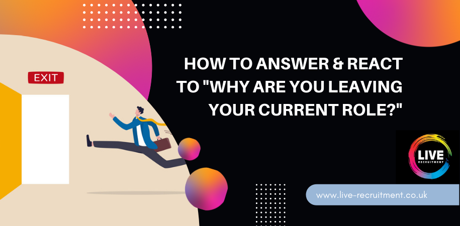 How to Answer & React to "Why are you leaving your current role?"