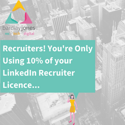 Recruiters Youre Only Using 10 Of Your Linked In Recruiter Licence Barclay Jones Linkedin Training