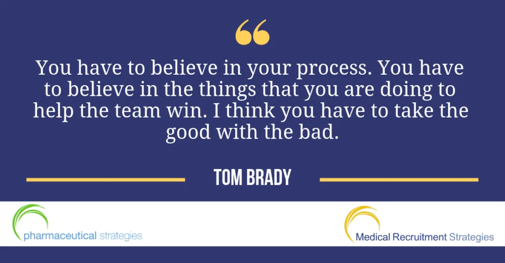 Tom Brady quote that relates to your career