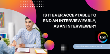 Is It Ever Acceptable To End An Interview Early, As An Interviewer