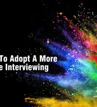 4 Ways To Adopt A More Inclusive Interviewing Process