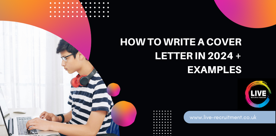 How To Write A Cover Letter In 2024 + Examples