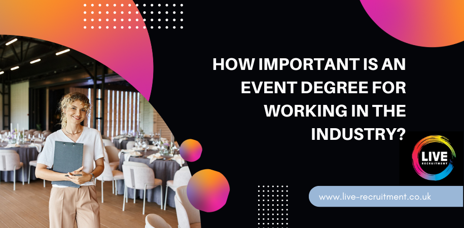 How Important Is An Event Degree For Working In The Industry