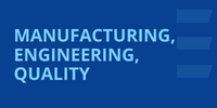 Manufacturing, Engineering, Quality