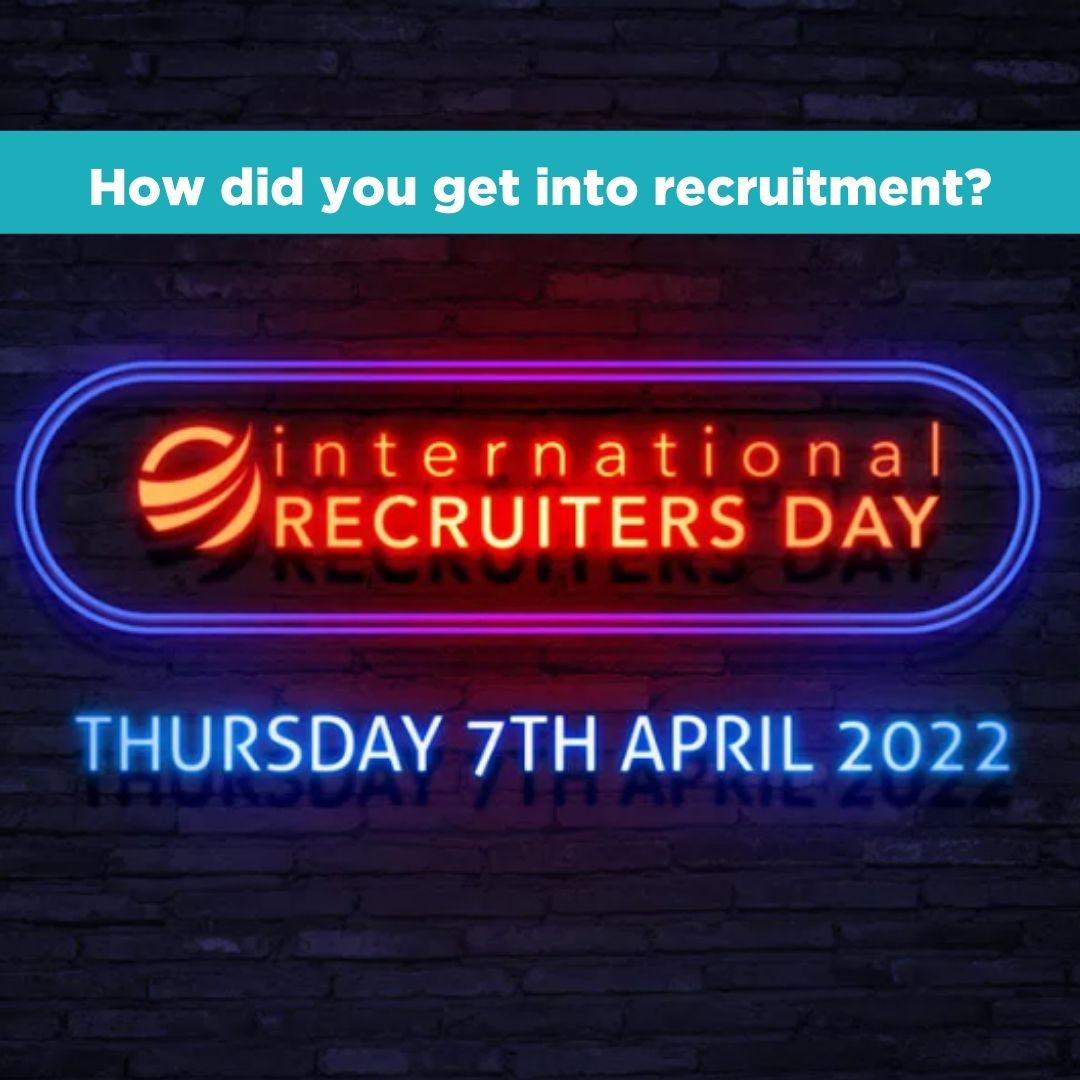 International Recruiters Day: How did you get into recruitment?