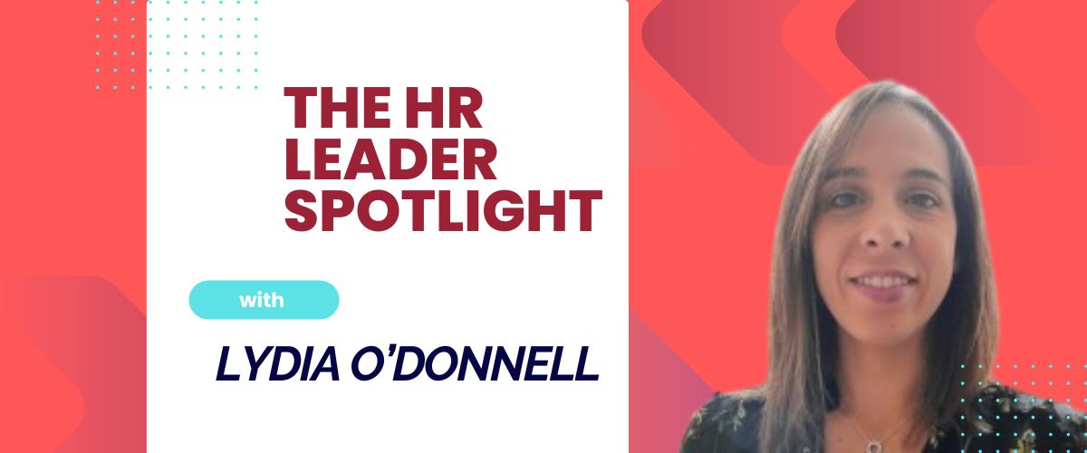 HR Leader Spotlight - Lydia O'Donnell - HR Professional Development