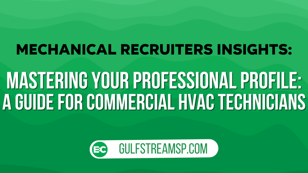 ​Mastering Your Professional Profile: A Guide for Commercial HVAC Technicians