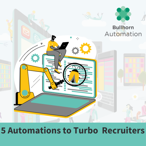 5 Automations To Turbo Charge Your Recruiters (1)