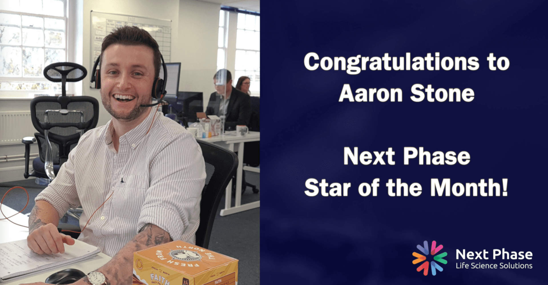 Aaron Stone joined Next Phase in 2021 and has over 5 years' recruitment experience and specialises in placing people at all levels in a variety of technical and scientific positions. 