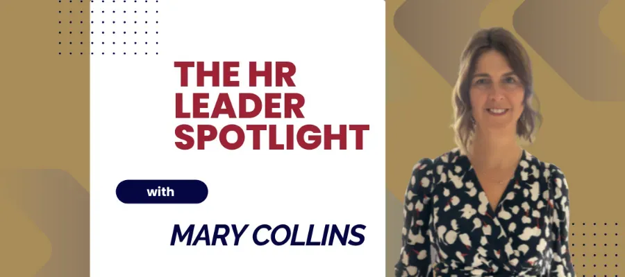 The HR Leader Spotlight - Mary Collins - HR Leadership