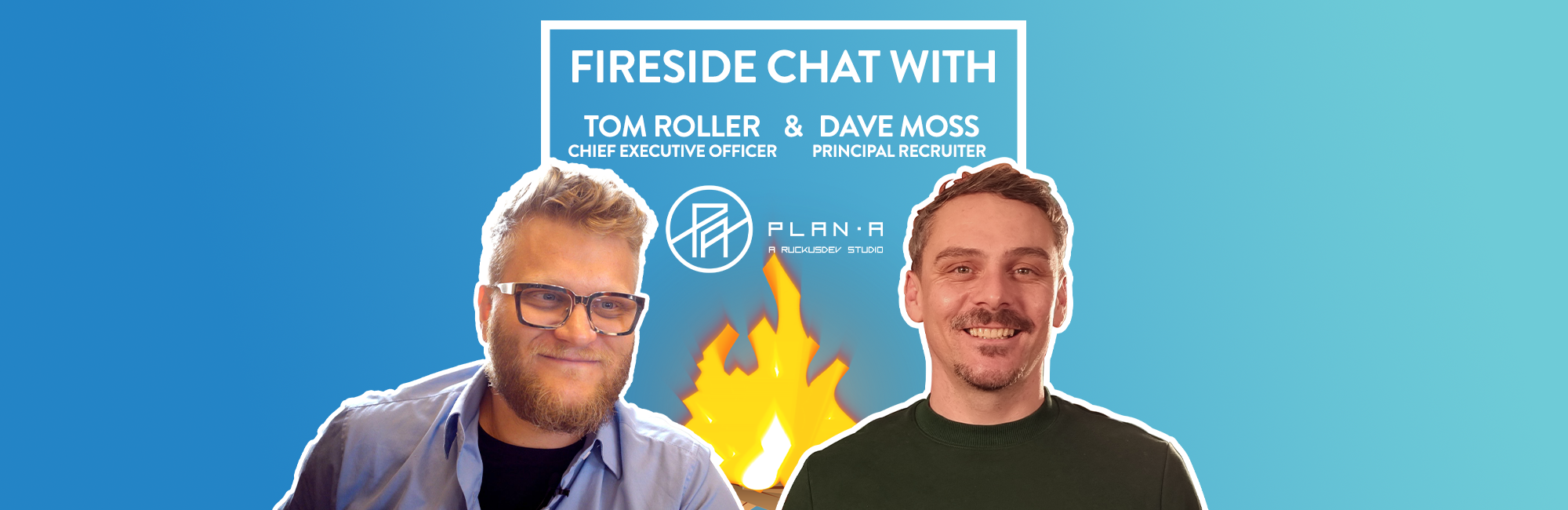 Fireside Chat   Tom Roller   Plan A
