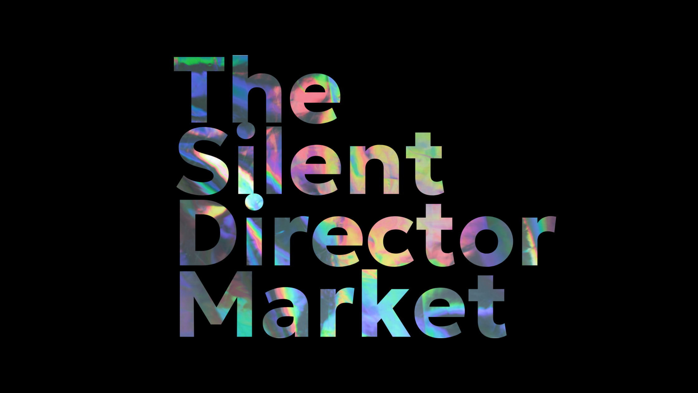 ​The Silent Director Market
