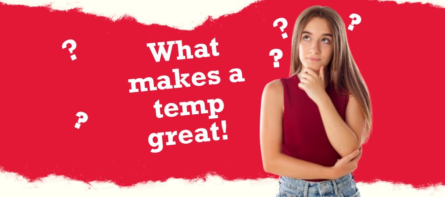 Why temps are great