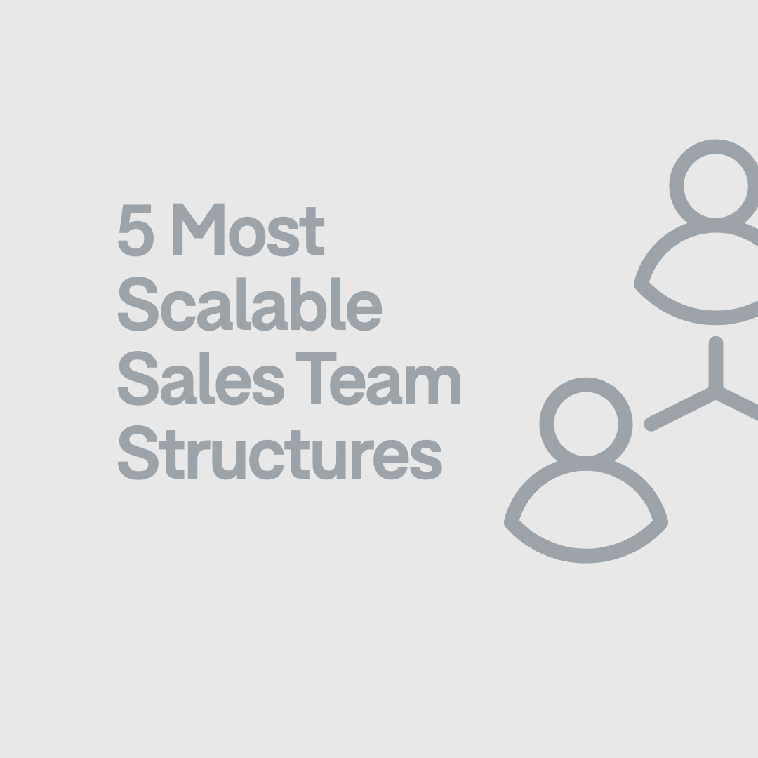 Consider these 5 Different Sales Team Structures Before Hiring